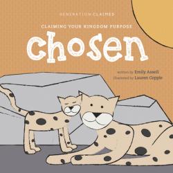  Chosen: Claiming Your Kingdom Purpose 