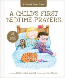  A Child\'s First Bedtime Prayers: 25 Heart-To-Heart Talks with Jesus 
