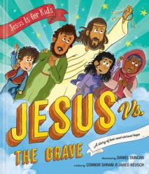  Jesus vs. the Grave: A Story of Love and Eternal Hope 