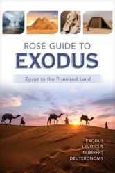  Rose Guide to Exodus: Egypt to the Promised Land 
