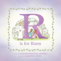  R Is for Risen: An ABC Easter Story 