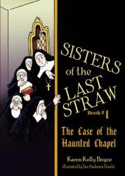  Sisters of the Last Straw, Book 1: The Case of the Haunted Chapel 