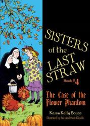  Sisters of the Last Straw, Book 4: The Case of the Flower Phantom 