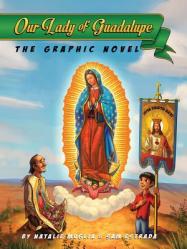  Our Lady of Guadalupe: The Graphic Novel 