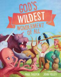  God\'s Wildest Wonderment of All 