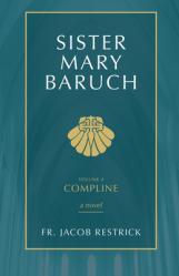  Sister Mary Baruch: Compline (Vol 4) Volume 4 