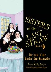  Sisters of the Last Straw Vol 6, 6: The Case of the Easter Egg Escapades 