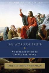  The Word of Truth: An Introduction to Sacred Scripture 