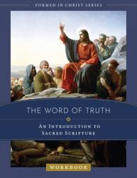  The Word of Truth: An Introduction to Sacred Scripture Workbook 