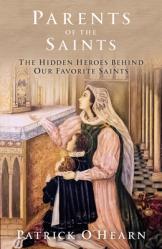  Parents of the Saints: The Hidden Heroes Behind Our Favorite Saints 