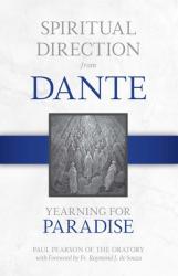  Spiritual Direction from Dante: Yearning for Paradise Volume 3 