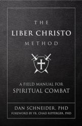  The Liber Christo Method: A Field Manual for Spiritual Combat 