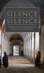  From Silence to Silence: An Abbot\'s Direction on the Interior Life 