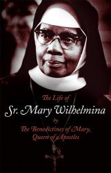  The Life of Sr. Mary Wilhelmina 
