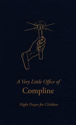  A Very Little Office of Compline: Night Prayer for Children 