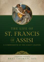  The Life of St. Francis: A Compendium of Early Legends 