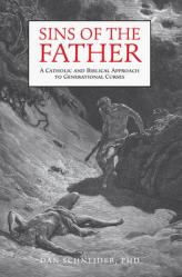  Sins of the Father: A Catholic and Biblical Approach to Generational Curses 