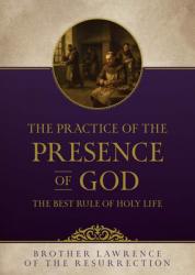  The Practice of the Presence of God: The Best Rule of Holy Life 