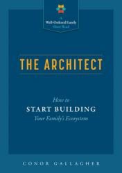  The Architect: How to Start Building Your Family\'s Ecosystem 