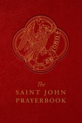  The Saint John Prayerbook: Biblical Meditations and Prayers Inspired by the Beloved Disciple 