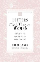  Letters to Women: Embracing the Feminine Genius in Everyday Life 
