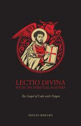  Lectio Divina with the Spiritual Masters: The Gospel of Luke with Origen 