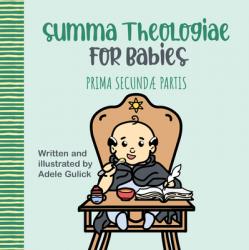  Summa Theologiae for Babies: Prima Secund 