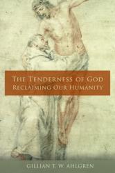  The Tenderness of God: Reclaiming Our Humanity 