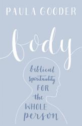  Body: A Biblical Spirituality for the Whole Person 