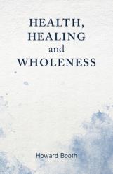  Health, Healing, and Wholeness 