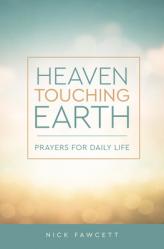  Heaven Touching Earth: Prayers for Daily Life 