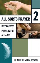  All-Sorts Prayer 2: Interactive prayers for all ages 