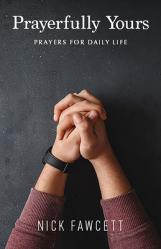 Prayerfully Yours: Prayers for Daily Life 