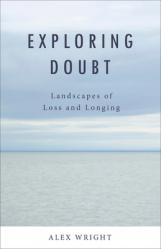  Exploring Doubt: Landscapes of Loss and Longing 