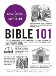  Bible 101: From Genesis and Psalms to the Gospels and Revelation, Your Guide to the Old and New Testaments 