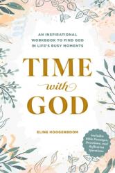  Time with God: An Inspirational Workbook to Find God in Life\'s Busy Moments 