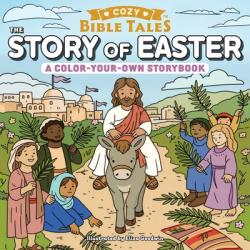  The Story of Easter: A Color-Your-Own Storybook 