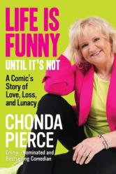  Life Is Funny Until It\'s Not: A Comic\'s Story of Love, Loss, and Lunacy 