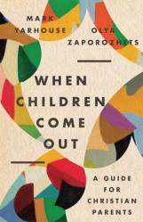  When Children Come Out: A Guide for Christian Parents 