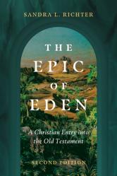  The Epic of Eden: A Christian Entry Into the Old Testament 