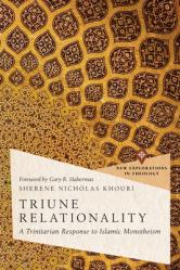  Triune Relationality: A Trinitarian Response to Islamic Monotheism 