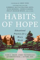  Habits of Hope: Educational Practices for a Weary World 