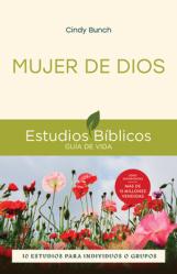  Mujer de Dios: 10 Estudios Para Individuos O Grupos 