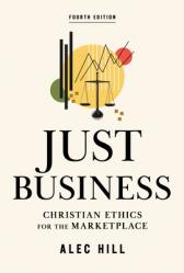  Just Business: Christian Ethics for the Marketplace 