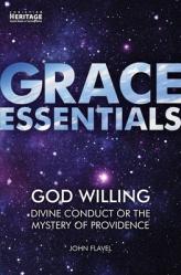  God Willing: Divine Conduct or the Mystery of Providence 
