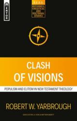  Clash of Visions: Populism and Elitism in New Testament Theology 