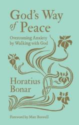  God\'s Way of Peace: Overcoming Anxiety by Walking with God 