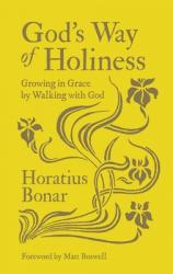  God\'s Way of Holiness: Growing in Grace by Walking with God 