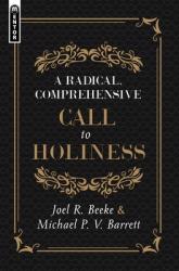  A Radical, Comprehensive Call to Holiness 