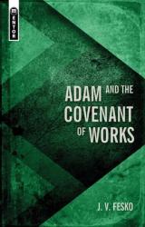  Adam and the Covenant of Works 